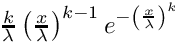 $ \frac{k}{\lambda}\left(\frac{x}{\lambda}\right)^{k-1}e^{-\left(\frac{x}{\lambda}\right)^k} $