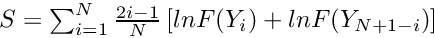 $S = \sum_{i=1}^N \frac{2i - 1}{N} \left[ ln F(Y_i) + ln F(Y_{N + 1 - i}) \right]$